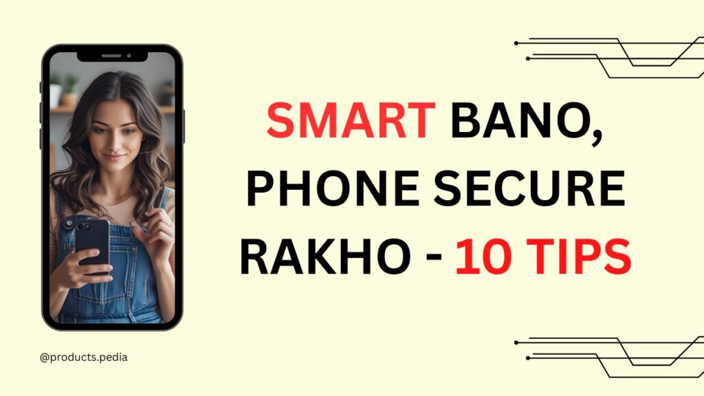 Smart Bano, Phone Secure Rakho - 10 Tips